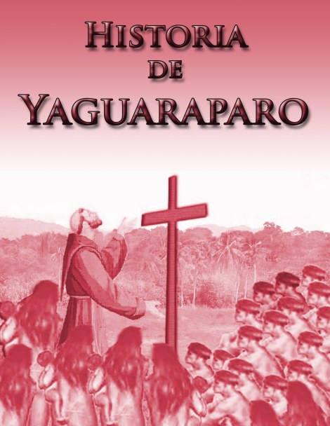 Historia de Yaguaraparo (cajigalweb)